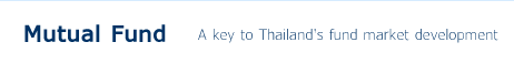 Mutual Fund - A key to Thailand's fund market development
